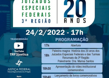 Evento Virtual em Comemoração aos 20 Anos dos Juizados Especiais Federais da 3ª Região, a se realizar no próximo dia 24 de fevereiro de 2022.