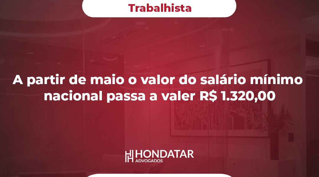 A partir de maio o valor do salário mínimo nacional passa a valer R$ 1.320,00