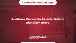 Auditores Fiscais da Receita Federal planejam greve