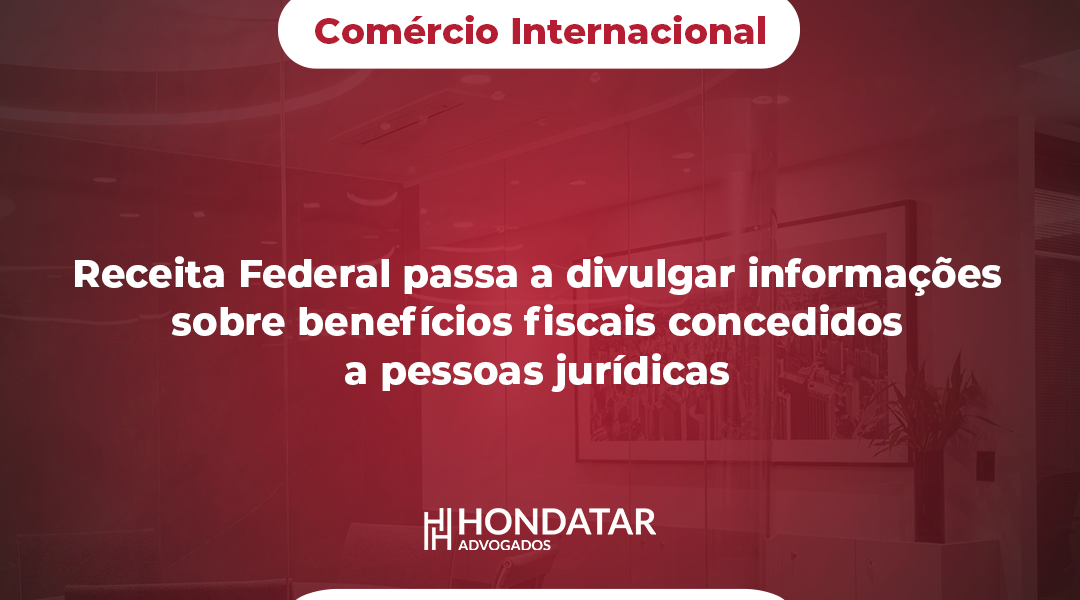 Receita Federal passa a divulgar informações sobre benefícios fiscais concedidos a pessoas jurídicas