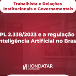 O PL 2.338/2023 e a regulação da Inteligência Artificial no Brasil