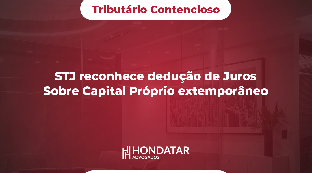 STJ reconhece dedução de Juros Sobre Capital Próprio extemporâneo