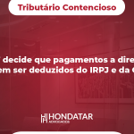 CARF decide que pagamentos a diretores podem ser deduzidos do IRPJ e da CSLL