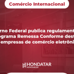 Governo Federal publica regulamentação do Programa Remessa Conforme destinado às empresas de comércio eletrônico