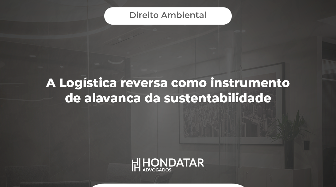 A Logística reversa como instrumento de alavanca da sustentabilidade