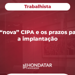 A “nova” CIPA e os prazos para a implantação