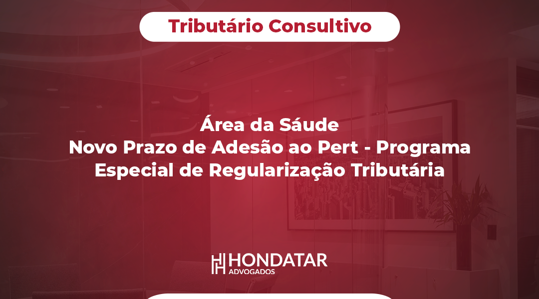 Área da Sáude - Novo Prazo de Adesão ao Pert - Programa Especial de Regularização Tributária