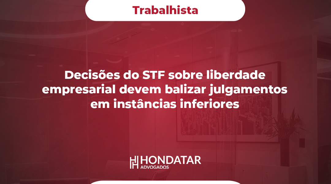 Decisões do STF sobre liberdade empresarial devem balizar julgamentos em instâncias inferiores