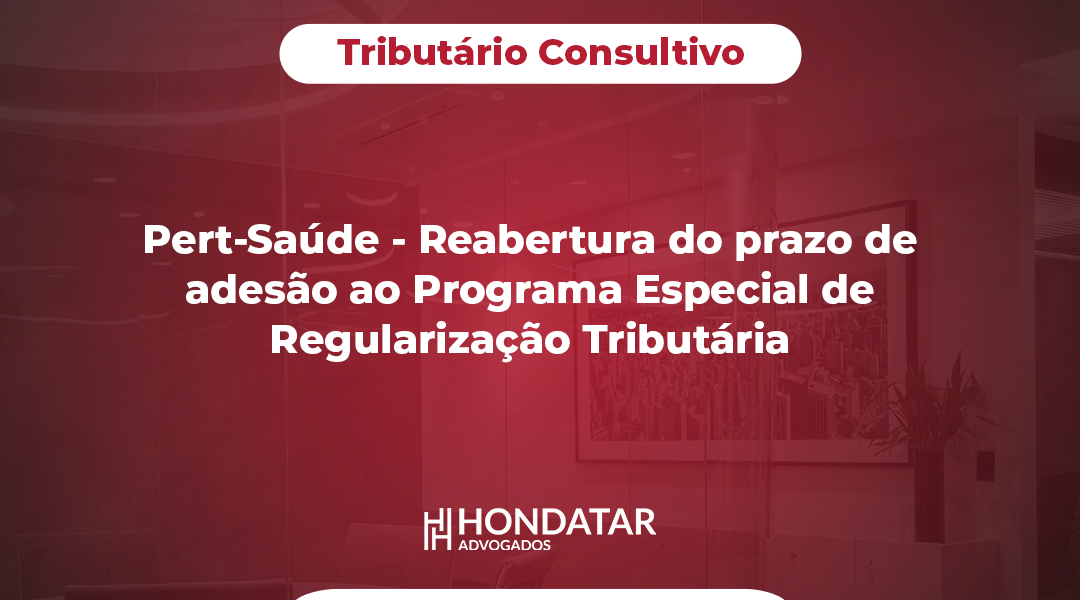 Pert-Saúde - Reabertura do prazo de adesão ao Programa Especial de Regularização Tributária