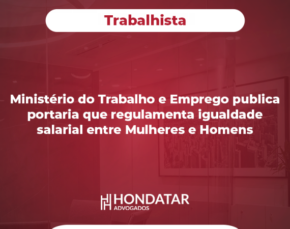 Ministério do Trabalho e Emprego publica portaria que regulamenta igualdade salarial entre Mulheres e Homens