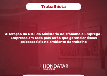 Alteração da NR-1 do Ministério do Trabalho e Emprego – Empresas em todo país terão que gerenciar riscos psicossociais no ambiente de trabalho