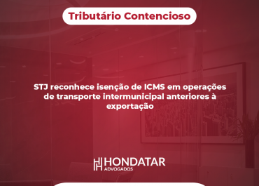 STJ reconhece isenção de ICMS em operações de transporte intermunicipal anteriores à exportação