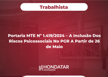 Portaria MTE Nº 1.419/2024 – A Inclusão Dos Riscos Psicossociais no PGR a partir de 26 de Maio