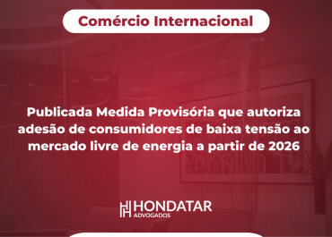 Publicada Medida Provisória que autoriza adesão de consumidores de baixa tensão ao mercado livre de energia a partir de 2026