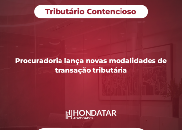 Procuradoria lança novas modalidades de transação tributária