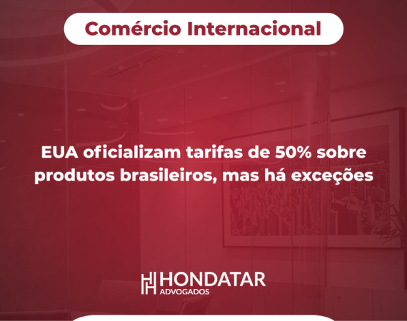 EUA oficializam tarifas de 50% sobre produtos brasileiros, mas há exceções