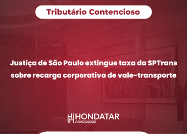 Justiça de São Paulo extingue taxa da SPTrans sobre recarga corporativa de vale‑transporte
