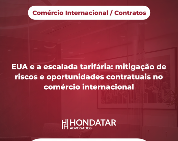 EUA e a escalada tarifária: mitigação de riscos e oportunidades contratuais no comércio internacional