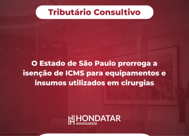 O Estado de São Paulo prorroga a isenção de ICMS para equipamentos e insumos utilizados em cirurgias