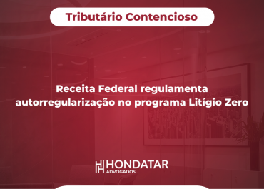 Receita Federal regulamenta autorregularização no programa Litígio Zero