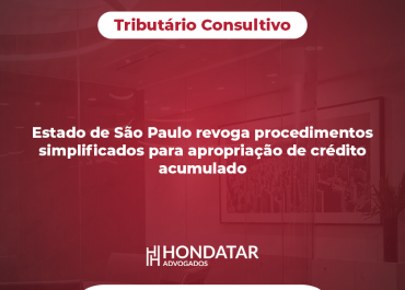Estado de São Paulo revoga procedimentos simplificados para apropriação de crédito acumulado.