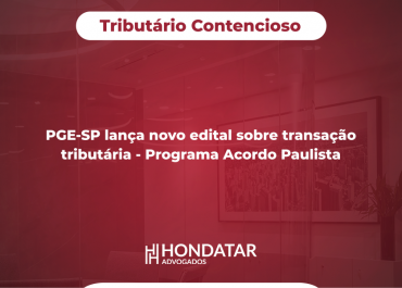 PGE-SP lança novo edital sobre transação tributária – Programa Acordo Paulista