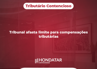 Tribunal afasta limite para compensações tributárias