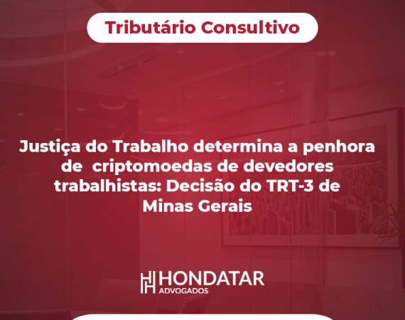Justiça do Trabalho determina a penhora de  criptomoedas de devedores trabalhistas: Decisão do TRT-3 de Minas Gerais