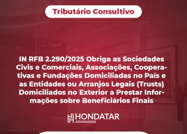 IN RFB 2.290/2025 Obriga as Sociedades Civis e Comerciais, Associações, Cooperativas e Fundações Domiciliadas no País e as Entidades ou Arranjos Legais (Trusts) Domiciliados no Exterior a Prestar Informações sobre Beneficiários Finais