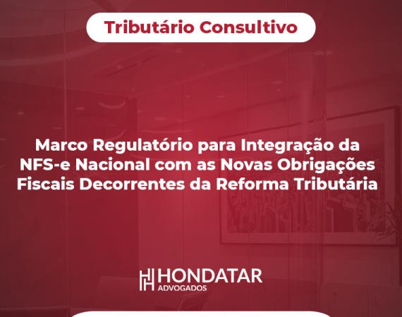 Marco Regulatório para Integração da NFS-e Nacional com as Novas Obrigações Fiscais Decorrentes da Reforma Tributária