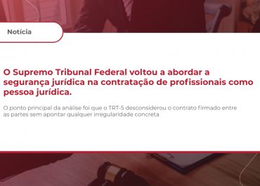 STF reforça segurança jurídica na contratação de profissionais PJ e suspende ação no TRT-5