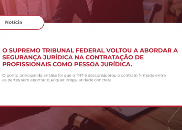 STF reforça segurança jurídica na contratação de profissionais PJ e suspende ação no TRT-5