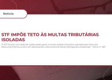 STF impõe teto às multas tributárias isoladas