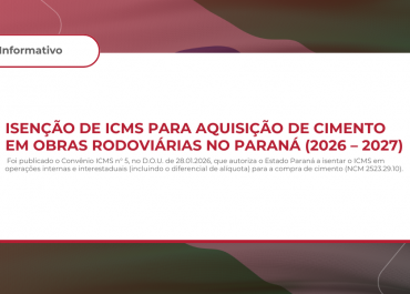 Isenção de ICMS para Aquisição de Cimento em Obras Rodoviárias no Paraná (2026 – 2027)