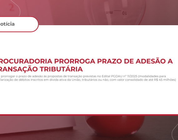 Procuradoria prorroga prazo de adesão a transação tributária