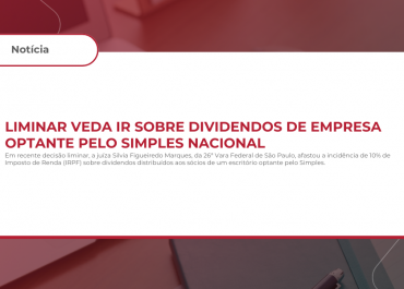 Liminar veda IR sobre dividendos de empresa optante pelo Simples Nacional