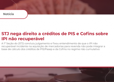 STJ nega direito a créditos de PIS e Cofins sobre IPI não recuperável