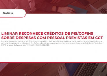 Liminar reconhece créditos de PIS/Cofins sobre despesas com pessoal previstas em CCT