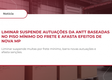 Liminar suspende autuações da ANTT baseadas no piso mínimo do frete e afasta efeitos de nova MP