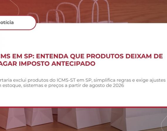 ICMS‑ST – EXCLUSÃO DE MERCADORIAS DO REGIME DE SUBSTITUIÇÃO TRIBUTÁRIA – PORTARIA SRE Nº 20/2026