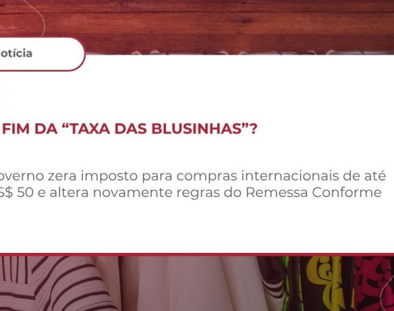 O Fim da “Taxa das Blusinhas”?