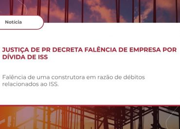 Justiça de PR decreta falência de empresa por dívida de ISS