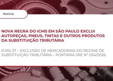 ICMS-ST – EXCLUSÃO DE MERCADORIAS DO REGIME DE SUBSTITUIÇÃO TRIBUTÁRIA – PORTARIA SRE Nº 034/2026