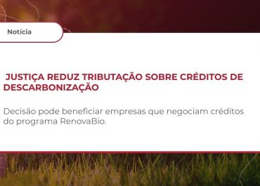 Justiça Federal reconhece que receitas com CBIOs possuem natureza financeira para fins de PIS e COFINS