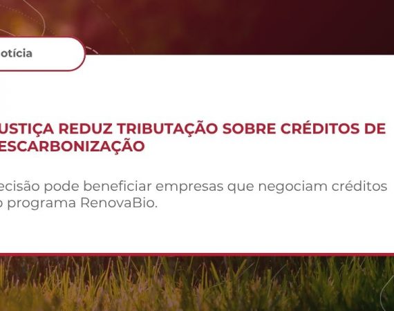 Justiça Federal reconhece que receitas com CBIOs possuem natureza financeira para fins de PIS e COFINS