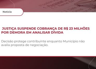 Demora na análise de transação tributária pode suspender a exigibilidade do crédito