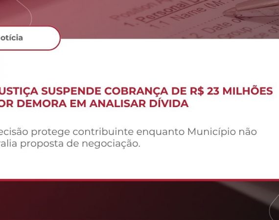 Demora na análise de transação tributária pode suspender a exigibilidade do crédito